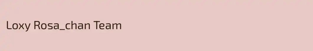 Loxy Rosa_chan Team